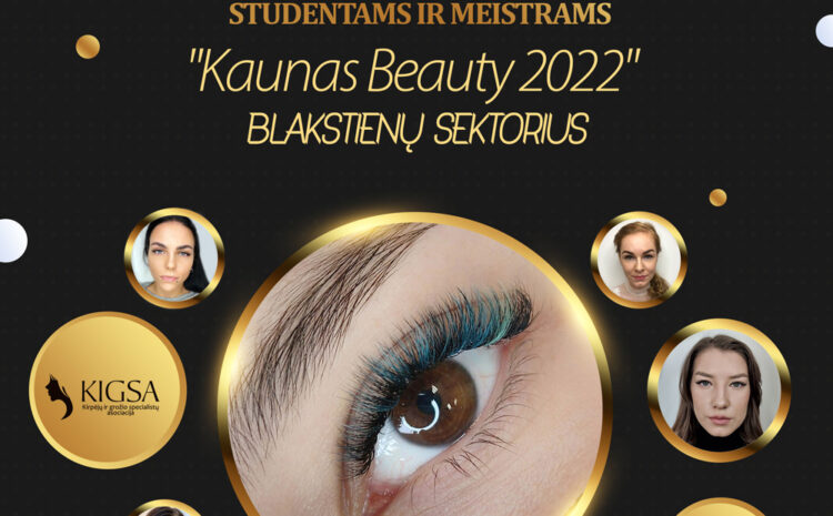  REGISTRACIJA BLAKSTIENŲ MEISTRAMS – KAUNAS BEAUTY 2022