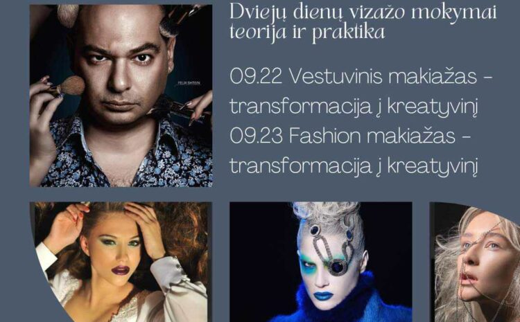  FELIX SHTEIN –  DVIEJŲ DIENŲ VIZAŽO MOKYMAI (2023.09.22-2023.09.23)